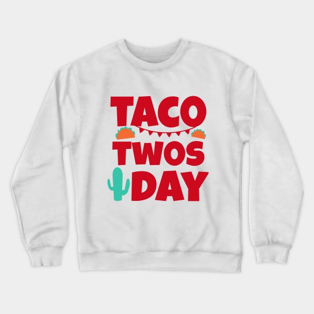Taco Twosday - 2nd Birthday - Tuesday February 2 22 2022 Crewneck Sweatshirt by Petalprints